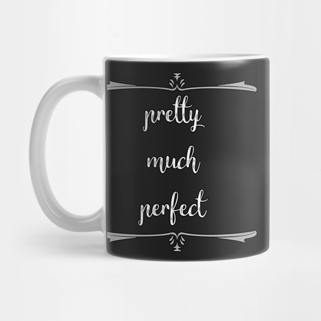 'Pretty Much Perfect' Typography Design by StylishTayla